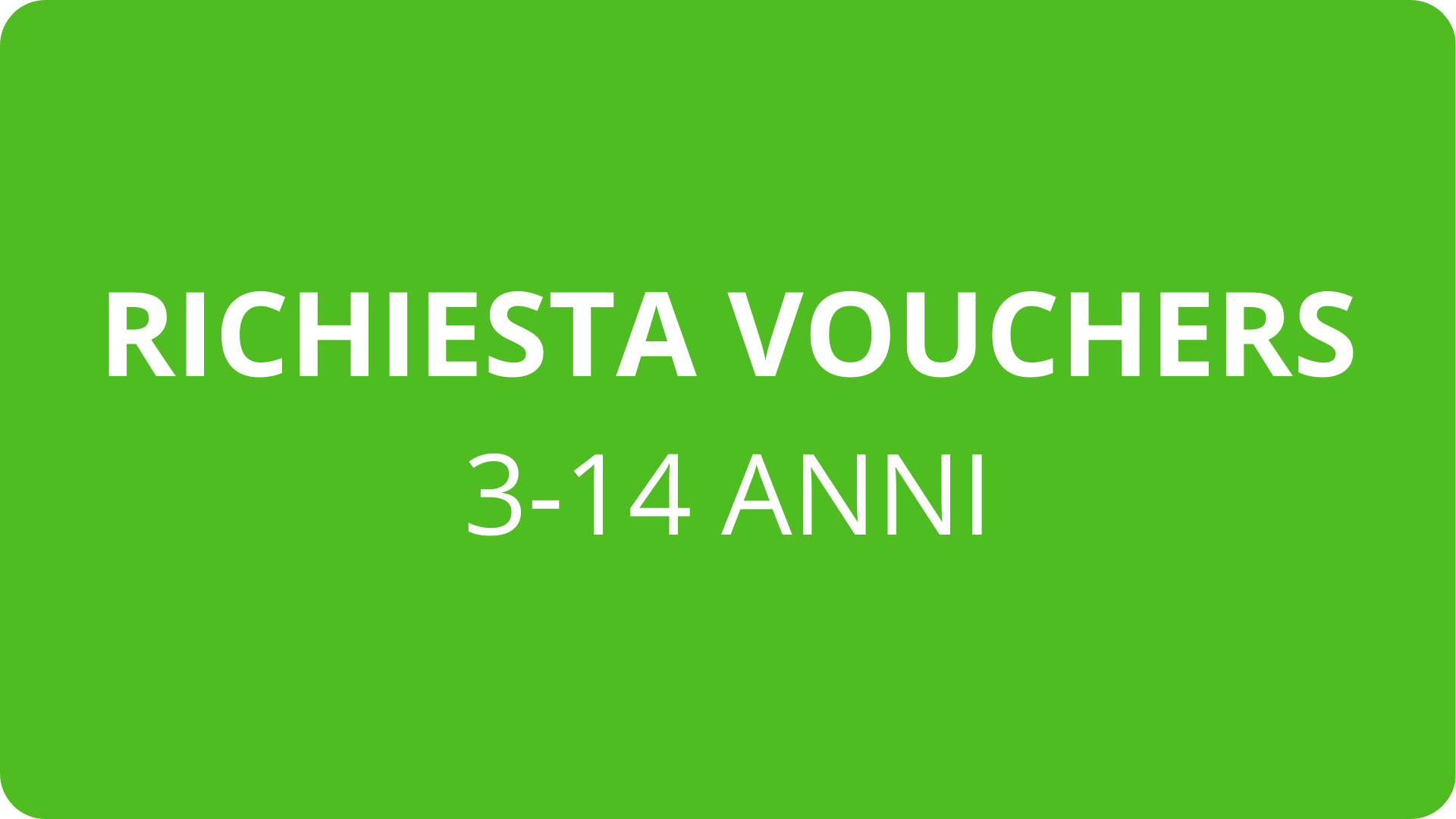 Richiesta Vouchers 3-14 anni